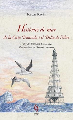 HISTÒRIES DE MAR DE LA COSTA DAURADA I EL DELTA DE L'EBRE | 9788494256479 | REVÉS, IGNASI | Llibreria La Gralla | Librería online de Granollers