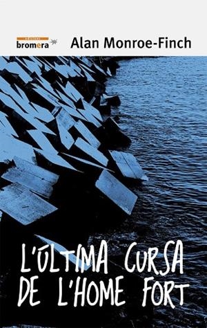 ÚLTIMA CURSA DE L'HOME FORT, L' | 9788490265338 | MONROE-FINCH, ALAN | Llibreria La Gralla | Llibreria online de Granollers