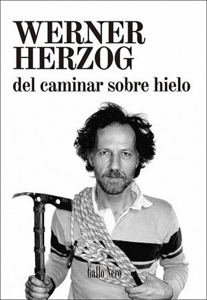 DEL CAMINAR SOBRE HIELO | 9788416529193 | HERZOG, WERNER | Llibreria La Gralla | Librería online de Granollers