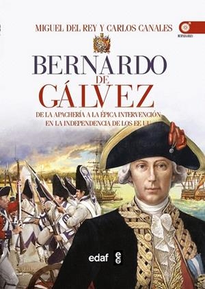 BERNARDO DE GÁLVEZ | 9788441435759 | REY, MIGUEL DEL / CANALES, CARLOS | Llibreria La Gralla | Librería online de Granollers