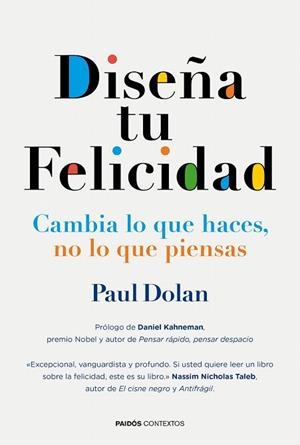 DISEÑA TU FELICIDAD | 9788449331473 | DOLAN, PAUL | Llibreria La Gralla | Librería online de Granollers