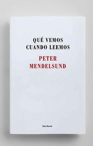 QUÉ VEMOS CUANDO LEEMOS | 9788432225192 | MENDELSUND, PETER | Llibreria La Gralla | Llibreria online de Granollers