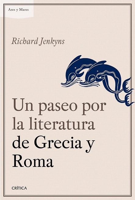 PASEO POR LA LITERATURA DE GRECIA Y ROMA, UN | 9788498928709 | JENKYNS, RICHARD  | Llibreria La Gralla | Librería online de Granollers