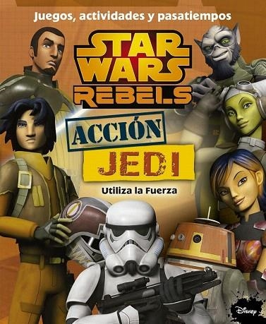 STAR WARS REBELS. ACCIÓN JEDI. JUEGOS, ACTIVIDADES Y PASATIEMPOS | 9788408141525 | AA. VV. | Llibreria La Gralla | Llibreria online de Granollers