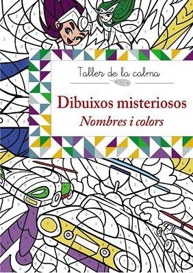 TALLER DE LA CALMA. DIBUIXOS MISTERIOSOS NOMBRES I COLORS | 9788499066646 | VV. AA. | Llibreria La Gralla | Llibreria online de Granollers