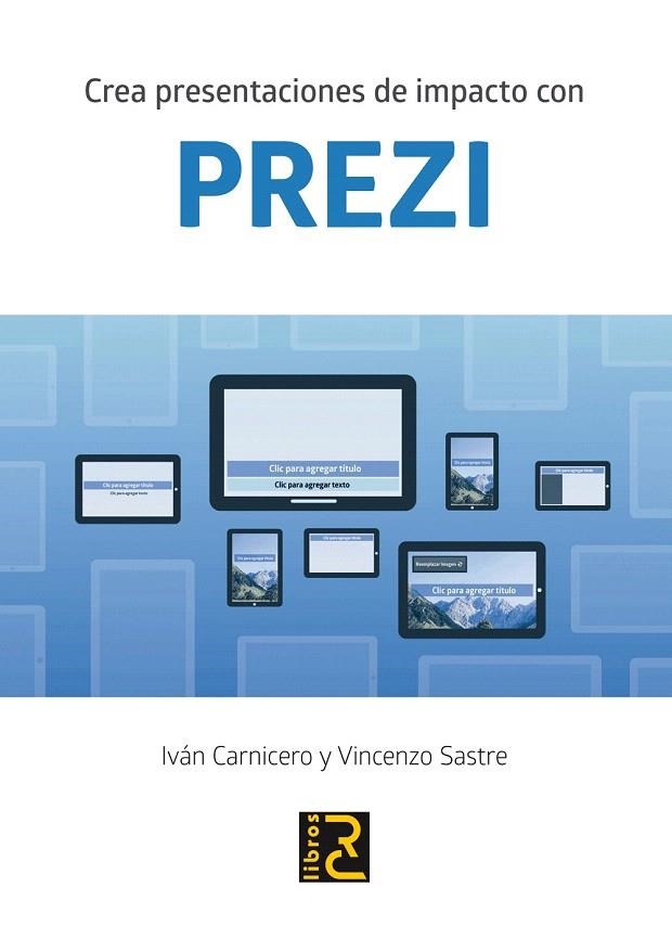 CREA PRESENTACIONES DE IMPACTO CON PREZI | 9788494345043 | CARNICERO MORIANA, IVÁN/SASTRE CARMENATI, VINCENZO | Llibreria La Gralla | Librería online de Granollers