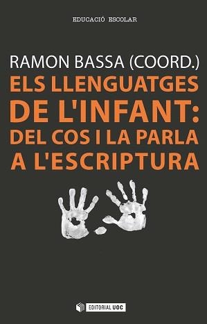 LLENGUATGES DE L'INFANT. DEL COS I LA PARLA A L'ESCRIPTURA | 9788490647387 | BASSA, RAMON | Llibreria La Gralla | Librería online de Granollers