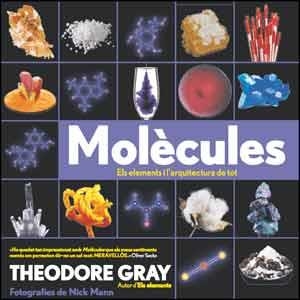 MOLÈCULES. ELS ELEMENTS I L'ARQUITECTURA DE TOT | 9788437097275 | GRAY, THEODORE | Llibreria La Gralla | Llibreria online de Granollers