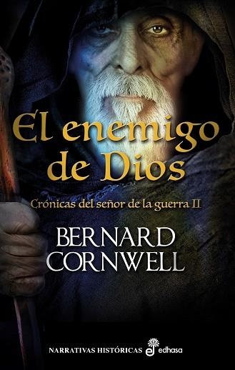 ENEMIGO DE DIOS, EL (CRÓNICAS DEL SEÑOR DE LA GUERRA II) | 9788435062930 | CORNWELL, BERNARD | Llibreria La Gralla | Librería online de Granollers