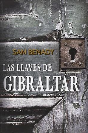 LLAVES DE GIBRALTAR, LAS | 9788494379024 | BENADY, SAM | Llibreria La Gralla | Librería online de Granollers