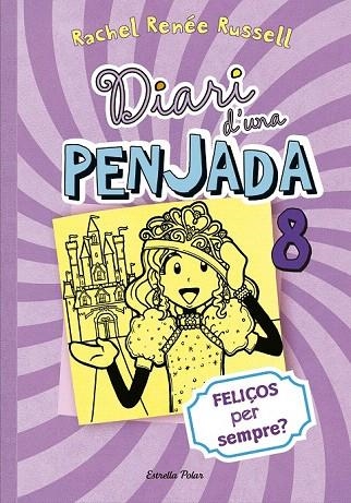 DIARI D'UNA PENJADA 8. FELIÇOS PER SEMPRE? | 9788490574706 | RUSSELL, RACHEL RENÉE | Llibreria La Gralla | Librería online de Granollers