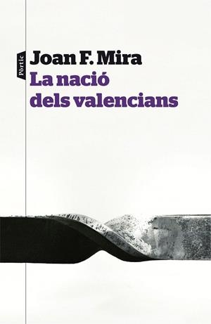 NACIÓ DELS VALENCIANS, LA | 9788498093414 | MIRA, JOAN F. | Llibreria La Gralla | Llibreria online de Granollers