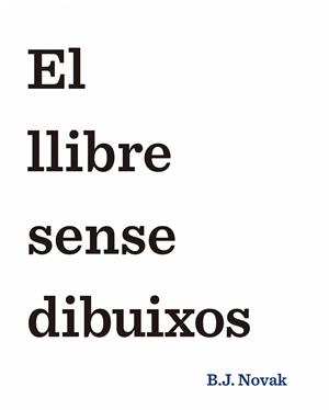 LLIBRE SENSE DIBUIXOS, EL | 9788490579893 | NOVAK, B. J. | Llibreria La Gralla | Librería online de Granollers