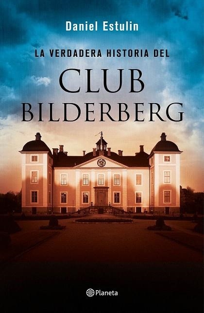 VERDADERA HISTORIA DEL CLUB BILDERBERG, LA | 9788408146667 | ESTULIN, DANIEL | Llibreria La Gralla | Llibreria online de Granollers