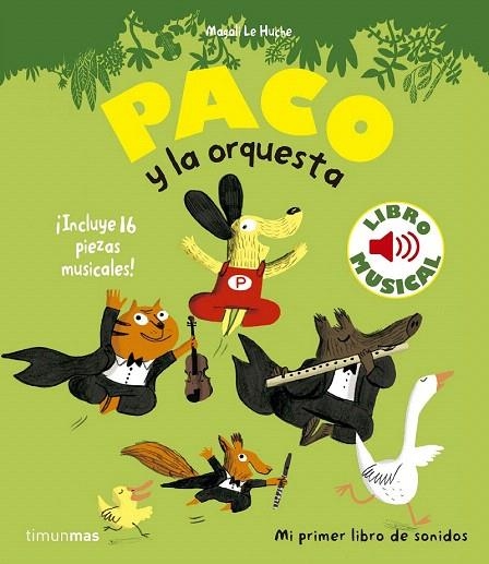 PACO Y LA ORQUESTA. LIBRO MUSICAL | 9788408135975 | HUCHE, MAGALI LE  | Llibreria La Gralla | Llibreria online de Granollers