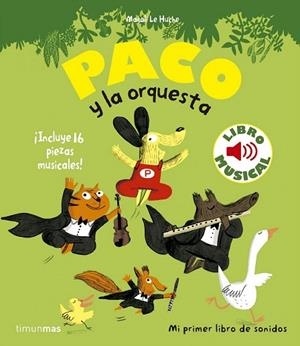 PACO Y LA ORQUESTA. LIBRO MUSICAL | 9788408135975 | HUCHE, MAGALI LE | Llibreria La Gralla | Llibreria online de Granollers