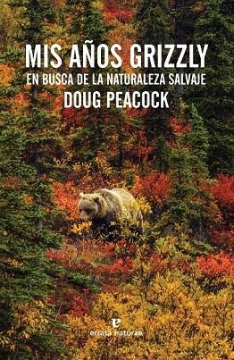 MIS AÑOS GRIZZLY | 9788416544011 | PEACOCK, DOUG | Llibreria La Gralla | Librería online de Granollers