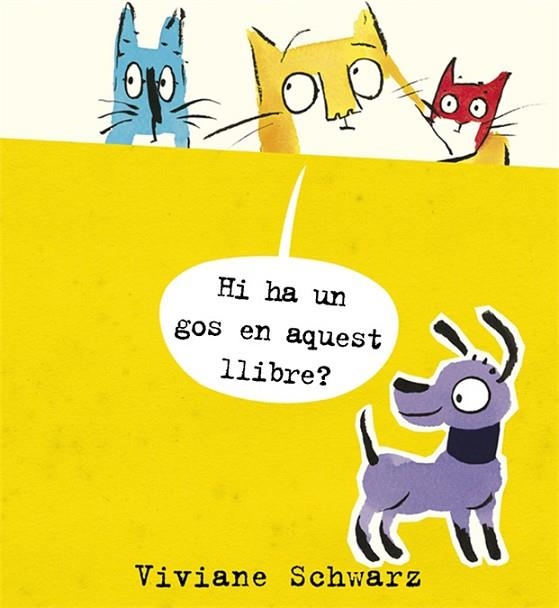 HI HA UN GOS EN AQUEST LLIBRE? | 9788494361913 | SCHWARZ, VIVIANE | Llibreria La Gralla | Librería online de Granollers