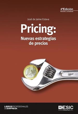 PRICING: NUEVAS ESTRATEGIAS DE PRECIOS | 9788415986980 | DE JAIME ESLAVA, JOSÉ | Llibreria La Gralla | Llibreria online de Granollers