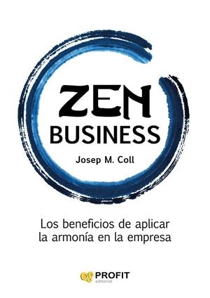 ZEN BUSINESS | 9788416115877 | COLL, JOSEP MARIA | Llibreria La Gralla | Librería online de Granollers