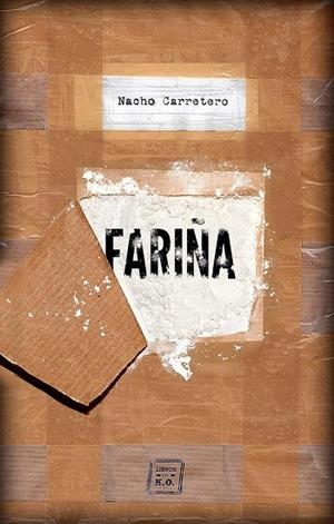 FARIÑA: HISTORIA E INDISCRECIONES DEL NARCOTRAFICO EN GALICIA | 9788416001460 | CARRETERO, NACHO | Llibreria La Gralla | Llibreria online de Granollers