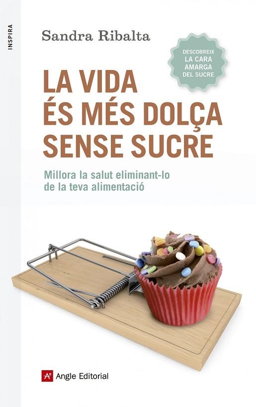 VIDA ÉS MÉS DOLÇA SENSE SUCRE, LA | 9788416139675 | RIBALTA PERALBA, SANDRA | Llibreria La Gralla | Llibreria online de Granollers