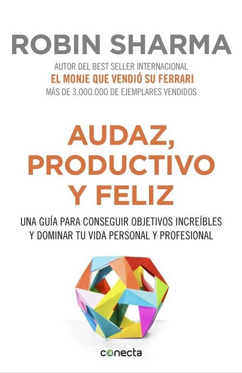 AUDAZ, PRODUCTIVO Y FELIZ | 9788416029563 | SHARMA, ROBIN | Llibreria La Gralla | Llibreria online de Granollers