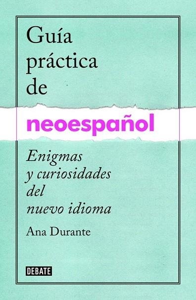 GUÍA PRÁCTICA DE NEOESPAÑOL | 9788499925516 | DURANTE, ANA | Llibreria La Gralla | Llibreria online de Granollers