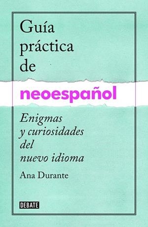 GUÍA PRÁCTICA DE NEOESPAÑOL | 9788499925516 | DURANTE, ANA | Llibreria La Gralla | Llibreria online de Granollers