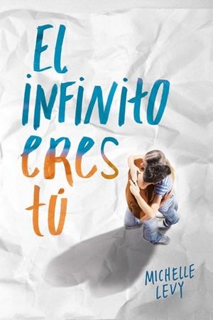 INFINITO ERES TÚ, EL | 9788420488103 | LEVY, MICHELLE | Llibreria La Gralla | Llibreria online de Granollers