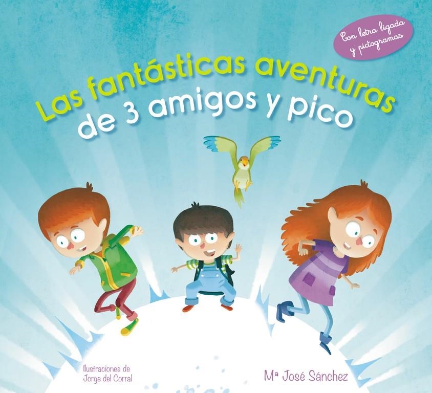 FANTÁSTICAS AVENTURAS DE 3 AMIGOS Y PICO, LAS | 9788420488110 | SÁNCHEZ,Mª JOSÉ/DEL CORRAL ESCRICHE,JORG | Llibreria La Gralla | Llibreria online de Granollers