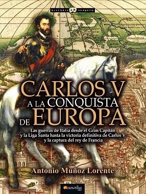 CARLOS V A LA CONQUISTA DE EUROPA | 9788499675879 | MUÑOZ LORENTE, ANTONIO | Llibreria La Gralla | Llibreria online de Granollers