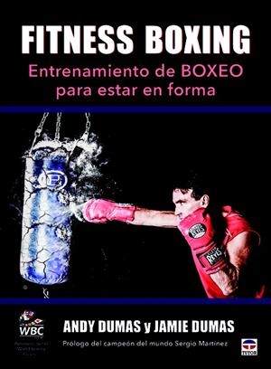 FITNESS BOXING. ENTRENAMIENTO DE BOXEO PARA ESTAR EN FORMA | 9788479027483 | DUMAS, ANDY/DUMAS, JAMIE | Llibreria La Gralla | Librería online de Granollers
