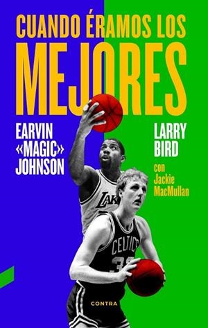 CUANDO ÉRAMOS LOS MEJORES | 9788494403330 | BIRD, LARRY/JOHNSON JR., EARVIN/MACMULLAN, JACKIE | Llibreria La Gralla | Llibreria online de Granollers