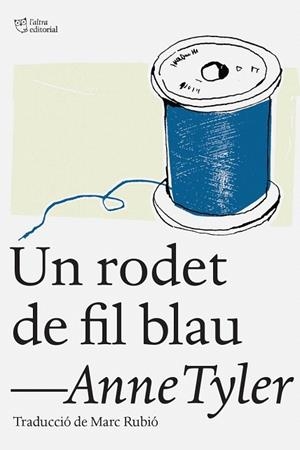 RODET DE FIL BLAU, UN  | 9788494348150 | TYLER, ANNE | Llibreria La Gralla | Librería online de Granollers