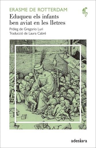 EDUQUEU ELS INFANTS BEN AVIAT EN LES LLETRES | 9788492405954 | DE ROTTERDAM. ERASME | Llibreria La Gralla | Llibreria online de Granollers