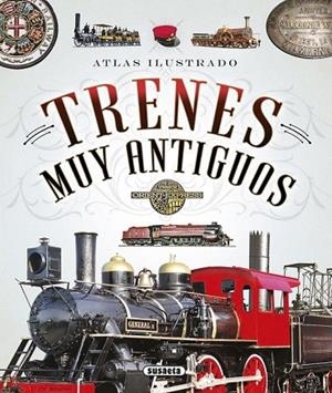 ATLAS ILUSTRADO DE TRENES MUY ANTIGUOS | 9788467745498 | FONSECA, ANDREA/ARANA, JOAQUÍN/CLARET, CLOTILDE/RUÍZ PALACIO, JUAN PABLO | Llibreria La Gralla | Librería online de Granollers