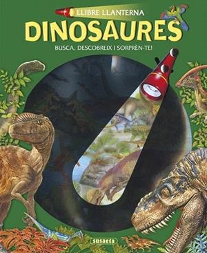 DINOSAURES LLIBRE LLANTERNA | 9788467745368 | SUSAETA, EQUIP | Llibreria La Gralla | Llibreria online de Granollers