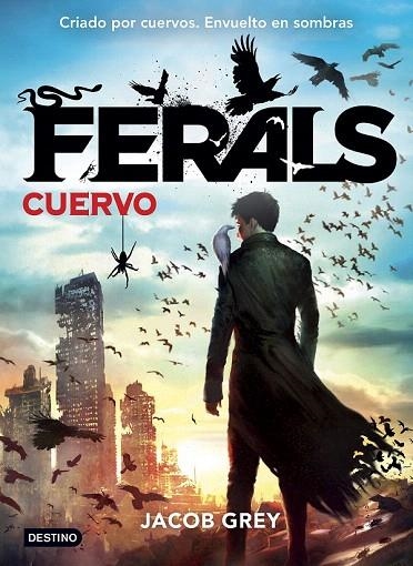 FERALS 1. CUERVO | 9788408141617 | GREY, JACOB | Llibreria La Gralla | Llibreria online de Granollers