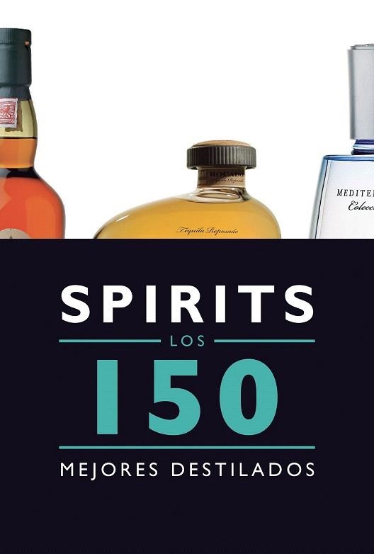 SPIRITS. LOS 150 MEJORES DESTILADOS | 9788408145585 | BERNAD DUEÑAS, JESUS  | Llibreria La Gralla | Llibreria online de Granollers
