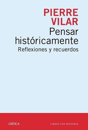 PENSAR HISTÓRICAMENTE | 9788498928761 | VILAR, PIERRE | Llibreria La Gralla | Librería online de Granollers