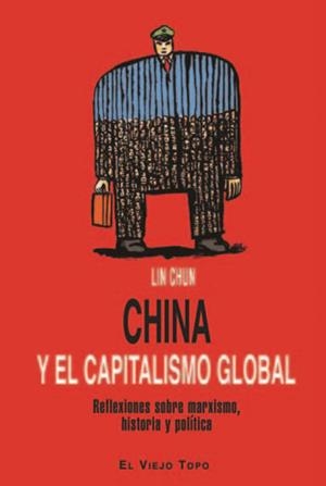 CHINA Y EL CAPITALISMO GLOBAL | 9788416288564 | CHUN, LIN | Llibreria La Gralla | Librería online de Granollers