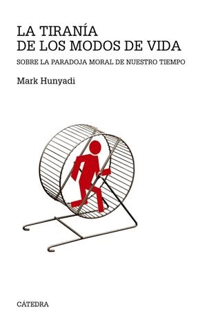 TIRANÍA DE LOS MODOS DE VIDA, LA | 9788437634654 | HUNYADI, MARK | Llibreria La Gralla | Librería online de Granollers
