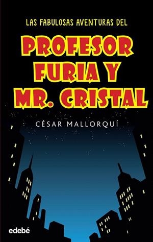 FABULOSAS AVENTURAS DEL PROFESOR FURIA Y MR. CRISTAL, LAS (  PERISCOPIO ) | 9788468319537 | MALLORQUÍ, CÉSAR | Llibreria La Gralla | Llibreria online de Granollers