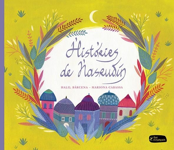 HISTÒRIES DE NASRUDÍN | 9788415518181 | BÁRCENA, HALIL / CABASSA, MARIONA | Llibreria La Gralla | Llibreria online de Granollers