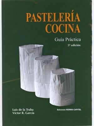 PASTELERIA Y COCINA | 9788484510239 | DE LA TRABA, LUIS/GARCIA, VICTOR | Llibreria La Gralla | Librería online de Granollers