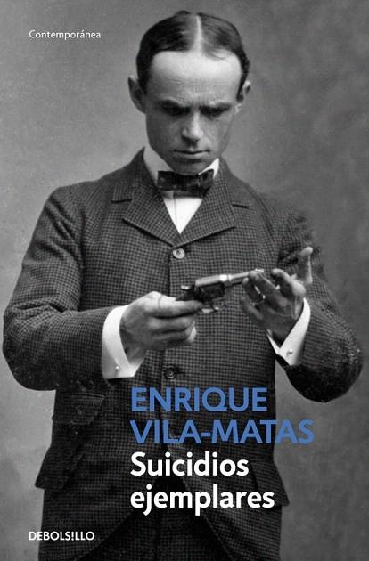 SUICIDIOS EJEMPLARES (BOLSILLO) | 9788490624227 | VILA-MATAS, ENRIQUE | Llibreria La Gralla | Llibreria online de Granollers