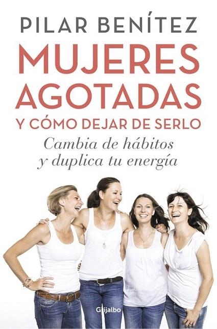 MUJERES AGOTADAS Y COMO DEJAR DE SERLO | 9788425353437 | BENÍTEZ, PILAR | Llibreria La Gralla | Librería online de Granollers