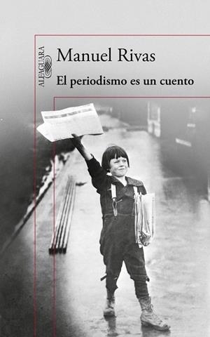 PERIODISMO ES UN CUENTO, EL | 9788420403656 | RIVAS, MANUEL | Llibreria La Gralla | Librería online de Granollers