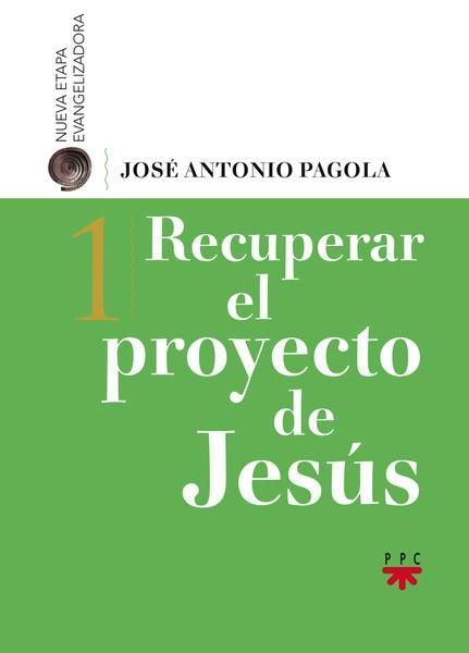 RECUPERAR EL PROYECTO DE JESUS | 9788428828581 | PAGOLA, JOSE ANTONIO | Llibreria La Gralla | Llibreria online de Granollers